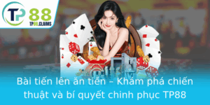 Bai Tien Len An Tien Kham Pha Chien Thuat Va Bi Quyet Chinh Phuc Tp88 1