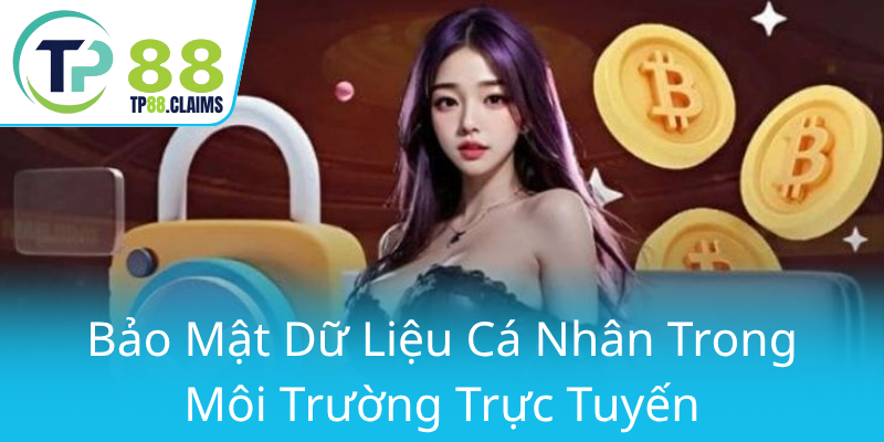Quyền Riêng Tư Chìa Khóa Bảo Vệ Dữ Liệu Cá Nhân - TP88 Và Thách Thức Hiện Nay 1 Bao Mat Du Lieu Ca Nhan Trong Moi Truong Truc Tuyen0