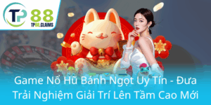 Game No Hu Banh Ngot Uy Tin Dua Trai Nghiem Giai Tri Len Tam Cao Moi0