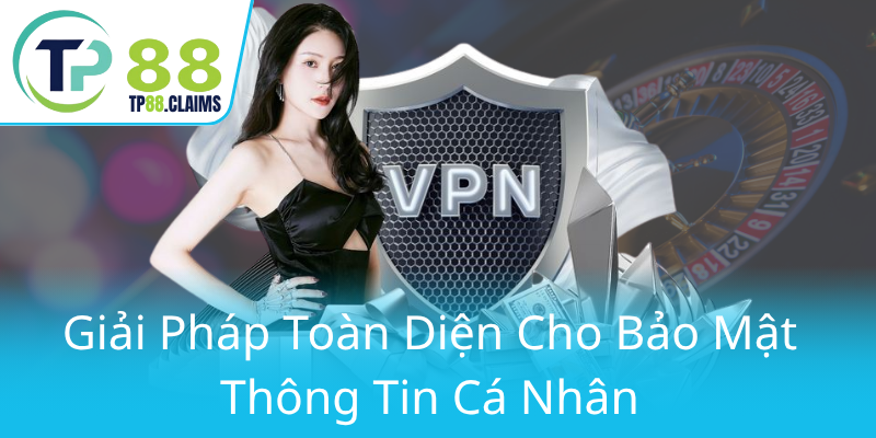 Quyền Riêng Tư Chìa Khóa Bảo Vệ Dữ Liệu Cá Nhân - TP88 Và Thách Thức Hiện Nay 3 Giai Phap Toan Dien Cho Bao Mat Thong Tin Ca Nhan0