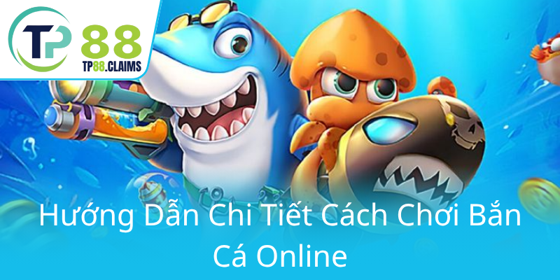 Khám Phá Thế Giới Đổi Thưởng Bắn Cá Phúc Lộc Thọ Tại TP88 Đỉnh Cao 3 Huong Dan Chi Tiet Cach Choi Ban Ca Online0