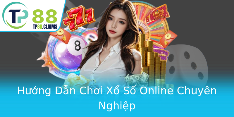 Hướng Dẫn Chơi Xổ Số Online Chuyên Nghiệp Hướng Dẫn Chơi Xổ Số Online Chuyên Nghiệp