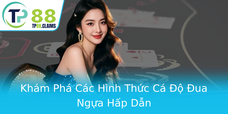Khám Phá Các Hình Thức Cá Độ Đua Ngựa Hấp Dẫn Khám Phá Các Hình Thức Cá Độ Đua Ngựa Hấp Dẫn