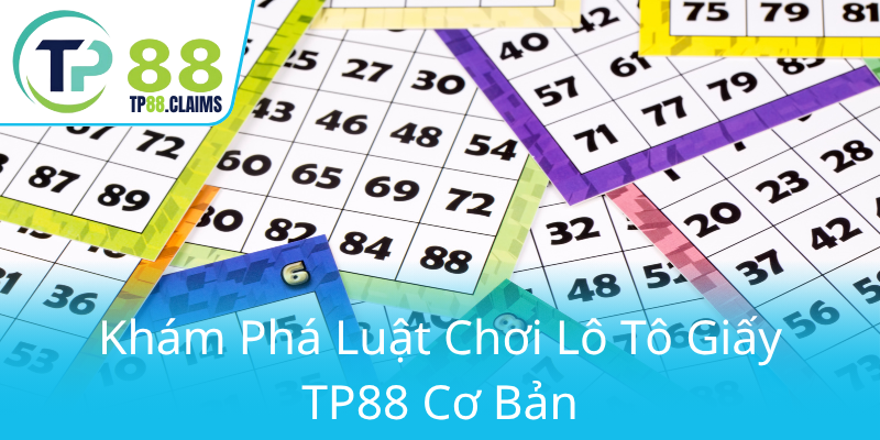 Kham Pha Luat Choi Lo To Giay Tp88 Co Ban0