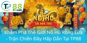 Kham Pha The Gioi No Hu Rong Lua Tran Chien Day Hap Dan Tai Tp880