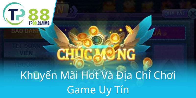 Khuyen Mai Hot Va Dia Chi Choi Game Uy Tin0