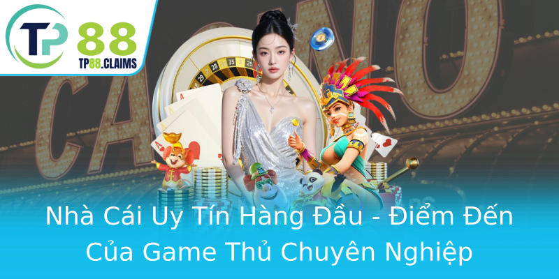 Nhà Cái Uy Tín Hàng Đầu - Điểm Đến Của Game Thủ Chuyên Nghiệp Nhà Cái Uy Tín Hàng Đầu - Điểm Đến Của Game Thủ Chuyên Nghiệp