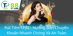 Rut Tien Tp88 Huong Dan Chuyen Khoan Nhanh Chong Va An Toan0